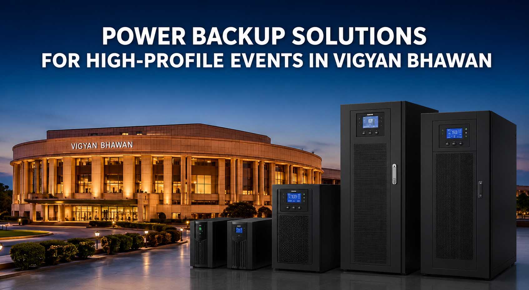 Power Backup Solutions for High-Profile Events in Vigyan Bhawan