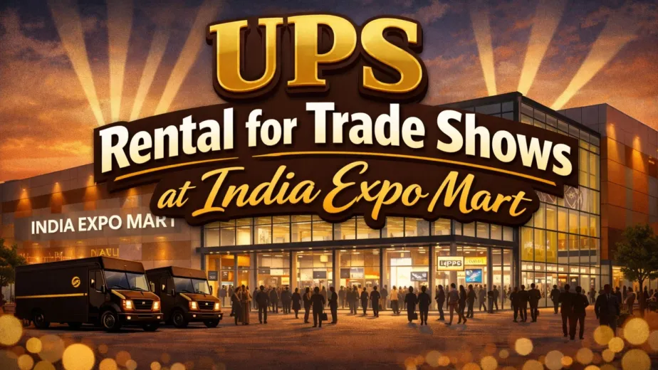 UPS Rental for Trade Shows at India Expo Mart