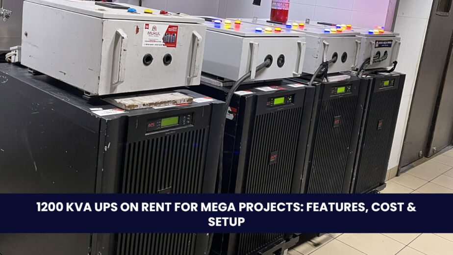 1200 kVA UPS on Rent for Mega Projects: Features, Cost & Setup