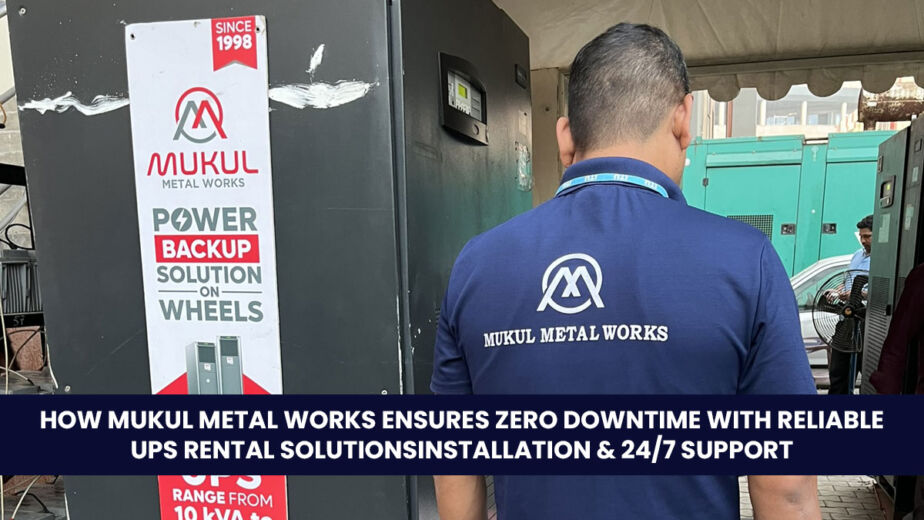 How Mukul Metal Works Ensures Zero Downtime with Reliable UPS Rental Solutions
