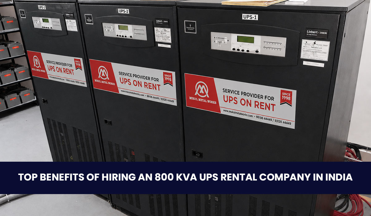 Top Benefits of Hiring an 800 kVA UPS Rental Company in India